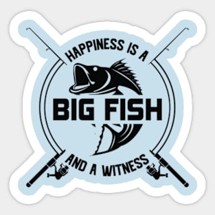 Happiness is a Big Fish and A Witness Funny Fishing Sticker